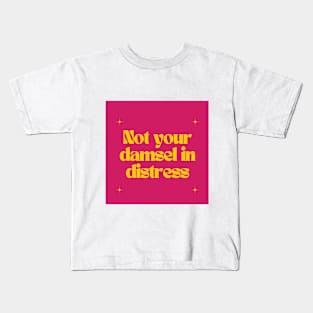 Not your damsel in distress Kids T-Shirt